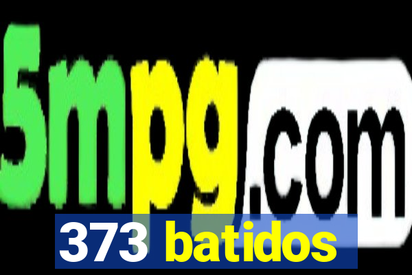 373 batidos